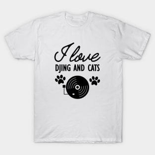 Dj and Cat Lover - I love Djing and Cats T-Shirt
